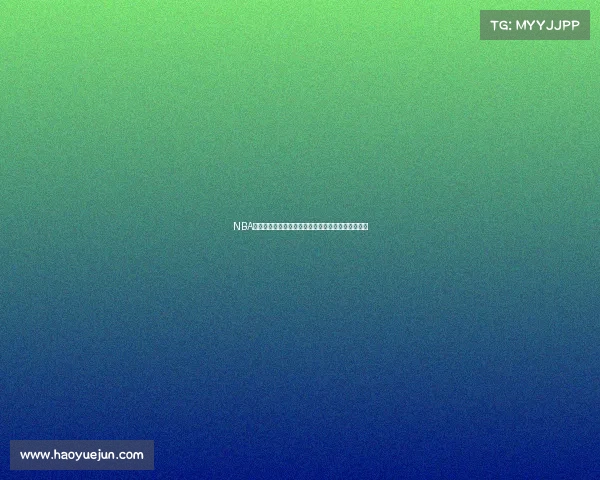 NBA十佳球回顾:年度最震撼瞬间与顶级球技的完美展示